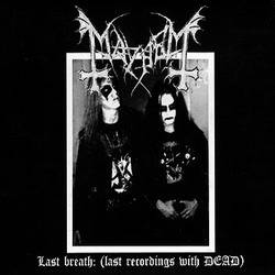 Mayhem (NOR) : Last Breath : (Last Recordings with Dead)